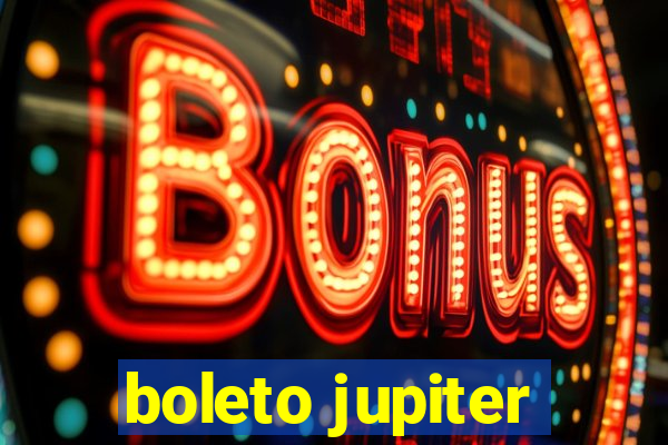 boleto jupiter